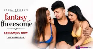 Fantasay Threesome 2026 Vasna Hindi XXX Short Film Download